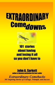 Paperback Extraordinary Comedowns: 101 Stories About Having And Losing It All So You Don'T Have To Book