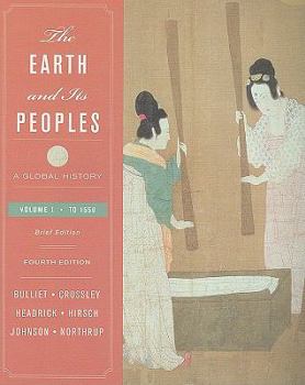 Paperback The Earth and Its Peoples, Volume I: A Global History, to 1550 Book