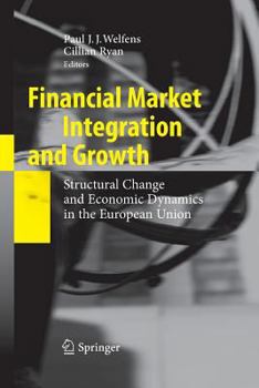 Paperback Financial Market Integration and Growth: Structural Change and Economic Dynamics in the European Union Book