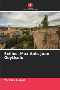 Exílios. Max Aub, Juan Goytisolo (Portuguese Edition)
