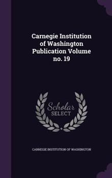 Hardcover Carnegie Institution of Washington Publication Volume No. 19 Book