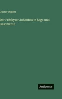 Hardcover Der Presbyter Johannes in Sage und Geschichte [German] Book