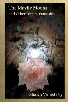 Paperback The Mayfly Moons and Other Dream Fantasies Book