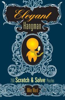 Paperback Elegant Hangman: 250 Scratch & Solve Puzzles Book