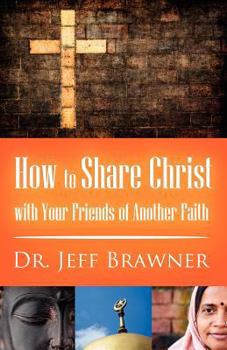 Paperback How to Share Christ with Your Friends of Another Faith Book