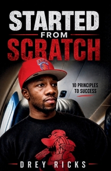 Paperback Started From Scratch: 10 Principles to Success Book
