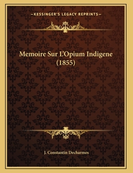 Paperback Memoire Sur L'Opium Indigene (1855) [French] Book