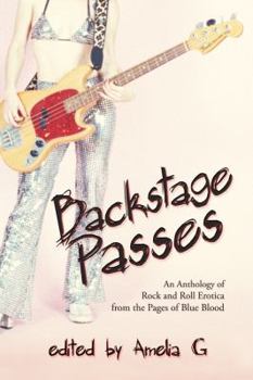 Paperback Backstage Passes: An Anthology of Rock and Roll Erotica from the Pages of Blue Blood Book