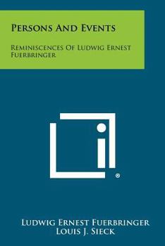 Paperback Persons And Events: Reminiscences Of Ludwig Ernest Fuerbringer Book