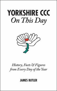 Hardcover Yorkshire CCC on This Day: History, Facts & Figures from Every Day of the Year Book