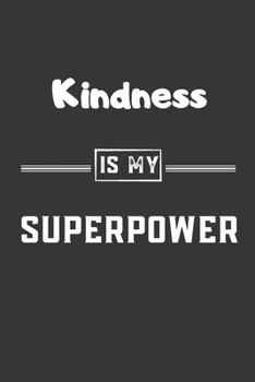 Paperback Kindness is my superpower: Blank Lined Journal - Friend, Coworker Notebook (Home and Office Journals) Book