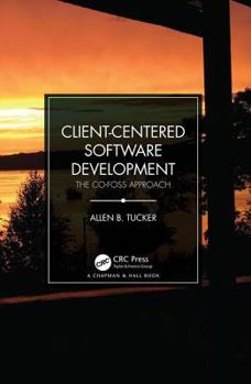 Hardcover Client-Centered Software Development: The Co-Foss Approach Book