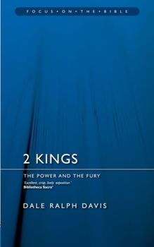 2 Kings: The Power and the Fury (Focus on the Bible Commentaries) - Book  of the Focus on the Bible Commentaries