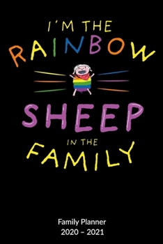 I´m the Rainbow Sheep of the family. Family Planner 2020-2021: Lgbtq Notebook, Family Planner 2020-2021 6x9.