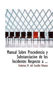 Paperback Manual Sobre Procedencia y Substanciacia3n de Los Incidentes Respecto a ... Book