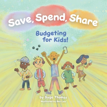 Paperback Save, Spend, Share: Budgeting for Kids! Book