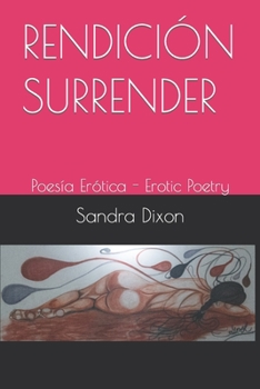 Paperback Rendicion Surrender: Poesía Erótica - Erotic Poetry [Spanish] Book