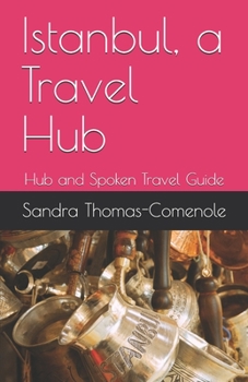 Paperback Istanbul, a Travel Hub: Hub and Spoken Travel Guide Book