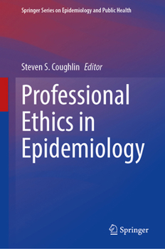 Professional Ethics in Epidemiology (Springer Series on Epidemiology and Public Health)