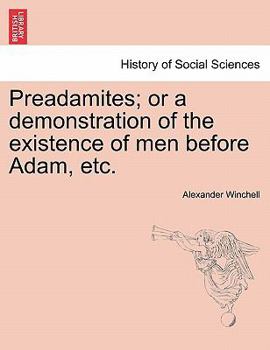 Paperback Preadamites; or a demonstration of the existence of men before Adam, etc. Book