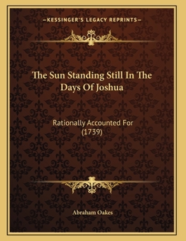 The Sun Standing Still In The Days Of Joshua: Rationally Accounted For