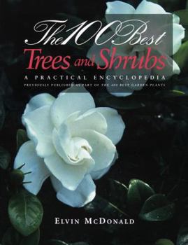 Paperback The 100 Best Trees and Shrubs: A Practical Encyclopedia Book