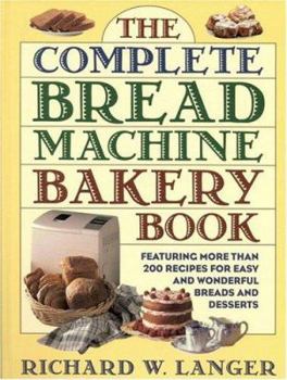 Hardcover The Complete Bread Machine Bakery Book