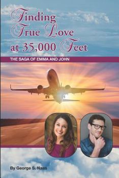 Paperback Finding True Love at 35,000 Feet: The Saga of Emma and John Book