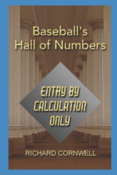 Paperback Baseball's Hall of Numbers: Entry by Calculation Only: 2026 Updates Book