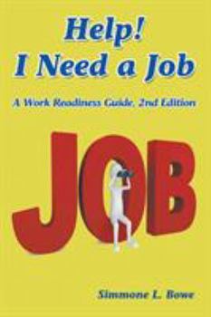 Paperback Help! I Need a Job: A Work Readiness Guide -- 2nd Edition Book