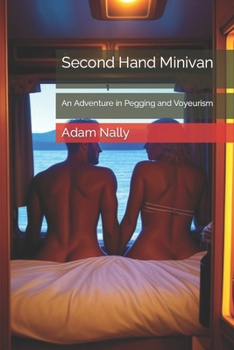 Paperback Second Hand Minivan: An Erotic Adventure in Pegging and Voyeurism Book