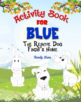 Paperback Activity Book For: Blue The Rescue Dog Finds a Home Book