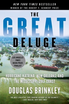 The Great Deluge: Hurricane Katrina, New Orleans, and the Mississippi Gulf Coast