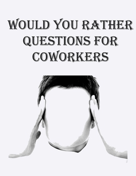 Paperback Would You Rather Questions for Coworkers: 100 Questions and answer Book