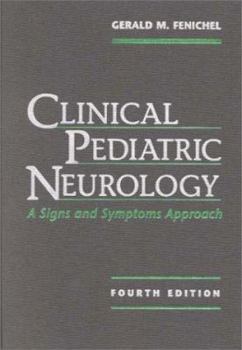 Hardcover Clinical Pediatric Neurology: A Signs and Symptoms Approach Book