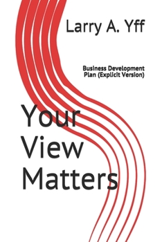 Paperback Your View Matters: Business Development Plan (Explicit Version) Book