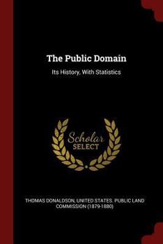 Paperback The Public Domain: Its History, with Statistics Book