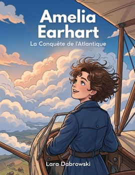 Paperback Amelia Earhart: La Conquête de l'Atlantique [French] Book