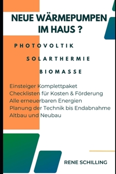 Paperback Neue Wärmepumpen im Haus: Photovoltaik, Solarthermie und Biomasse [German] Book