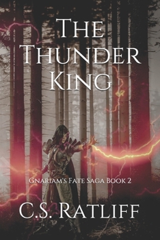 The Thunder King - Book #2 of the Gnariam's Fate Saga
