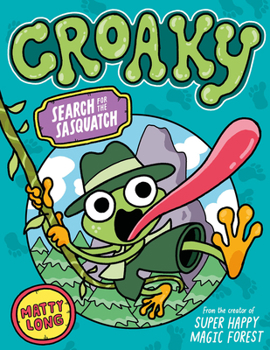 Paperback Croaky: Search for the Sasquatch: Volume 1 Book