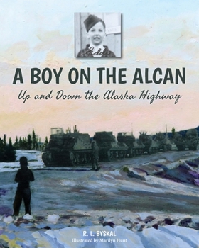 Paperback A Boy on the Alcan: Up and Down the Alaska Highway Book