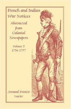 Paperback French and Indian War Notices Abstracted from Colonial Newspapers, Volume 4: September 17, 1759 to December 30, 1760 Book