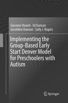 Paperback Implementing the Group-Based Early Start Denver Model for Preschoolers with Autism Book