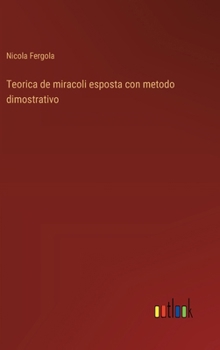 Hardcover Teorica de miracoli esposta con metodo dimostrativo [Italian] Book