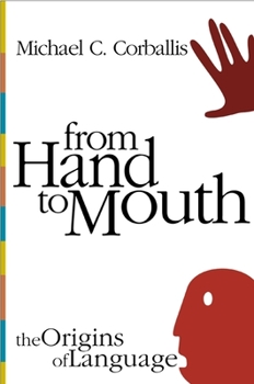 Hardcover From Hand to Mouth: The Origins of Language Book