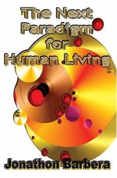 Paperback The Next Paradigm for Human Living Book