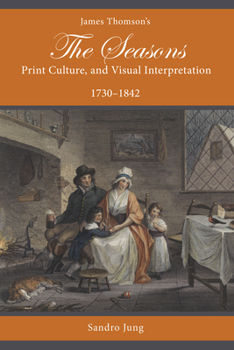 James Thomson's The Seasons, Print Culture, and Visual Interpretation, 1730 – 1842 (Studies in Text & Print Culture) - Book  of the Studies in Text and Print Culture