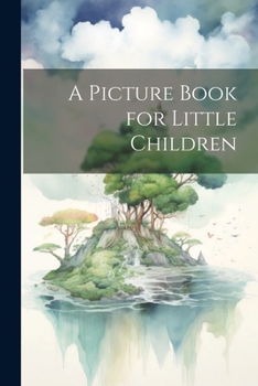 Paperback A Picture Book for Little Children Book