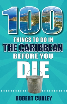 Paperback 100 Things to Do in the Caribbean Before You Die Book